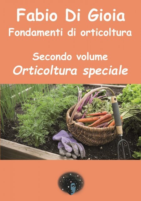 Fondamenti di Orticoltura. Vol. 2: Orticoltura Speciale - Libro