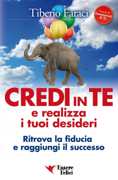 Credi in Te e realizza i tuoi desideri - Libro