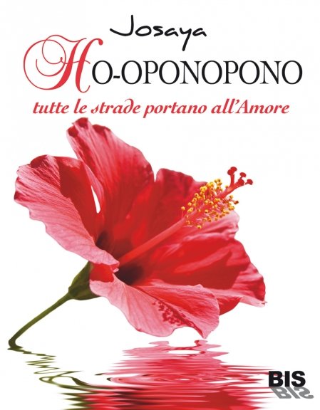 Ho-oponopono - Tutte le Strade portano all'Amore - Libro