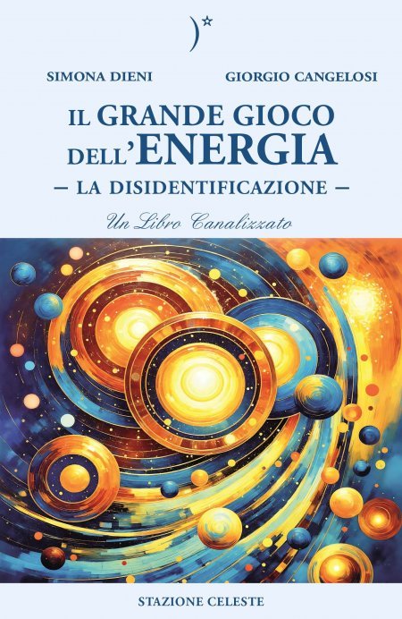 Grande Gioco dell'Energia. Vol 2: La Disidentificazione - Libro Grande Gioco dell'Energia. Vol 2: La Disidentificazione - Libro
