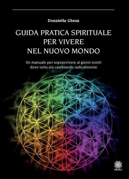 Guida Pratica Spirituale per vivere nel nuovo mondo - Libro