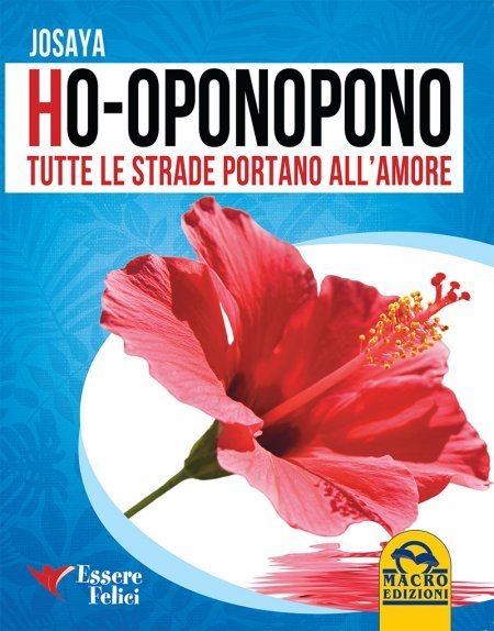 Ho'Oponopono tutte le Strade portano all'Amore - Libro