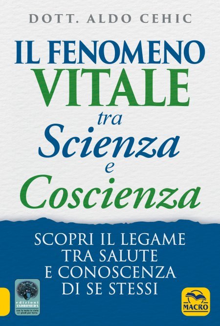 Il Fenomeno Vitale tra Scienza e Coscienza - Libro