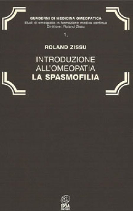 Introduzione all'Omeopatia. La Spasmofilia - Libro