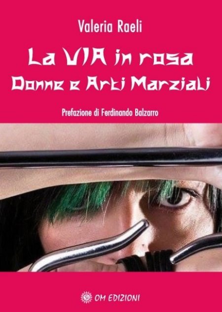 La Via in Rosa. Donne e Arti Marziali - Libro