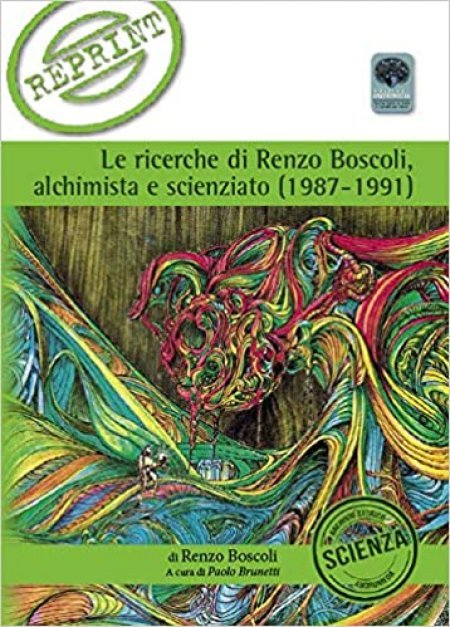 Le Ricerche di Renzo Boscoli, Alchimista e Scienziato (1987-1991) - Libro