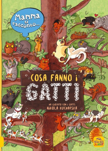 Mamma ti Racconto...Cosa Fanno i Gatti - Libro