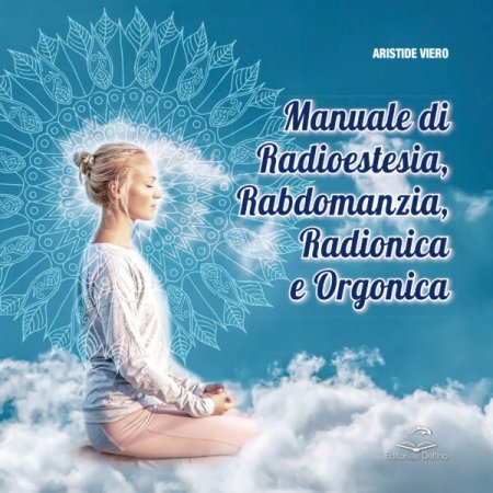 Manuale di Radioestesia, Rabdomanzia, Radionica e Orgonica - Libro