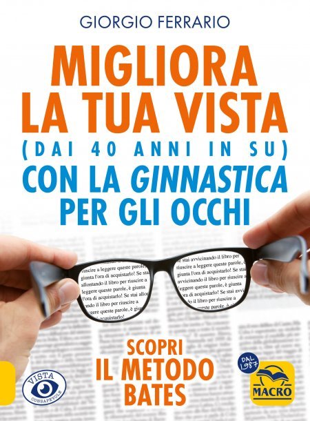 Migliora la tua vista (dai 40 anni in su) con la ginnastica per gli occhi  USATO - Libro