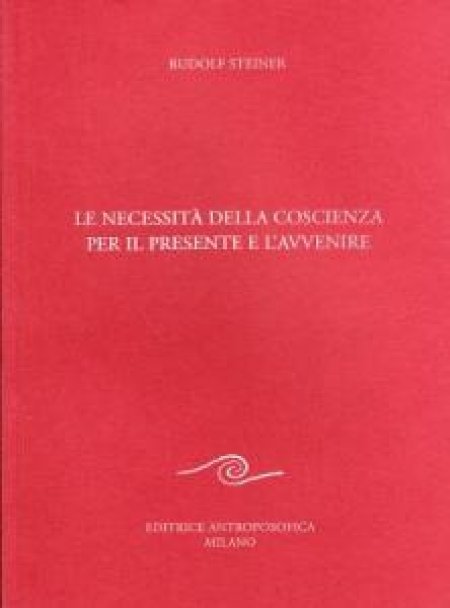 Necessità della Coscienza per il Presente e l'Avvenire - Libro