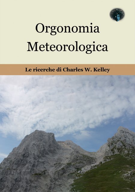 Orgonomia Meteorologica - Le ricerche di Charles W. Kelley - Libro