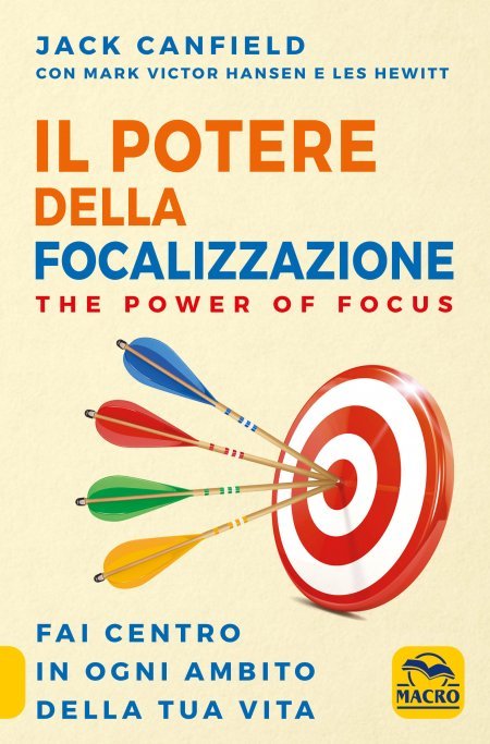 Il potere della focalizzazione - The Power of Focus - Libro