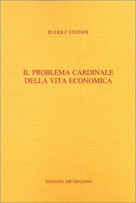 Il Problema cardinale della vita economica - Libro