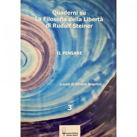 Quaderni su La Filosofia della Libertà di Rudolf Steiner vol. 3 - Libro