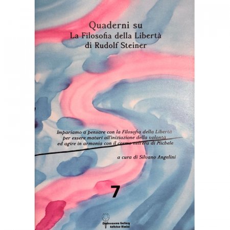 Quaderni su La Filosofia della Libertà di Rudolf Steiner vol. 7 - Libro