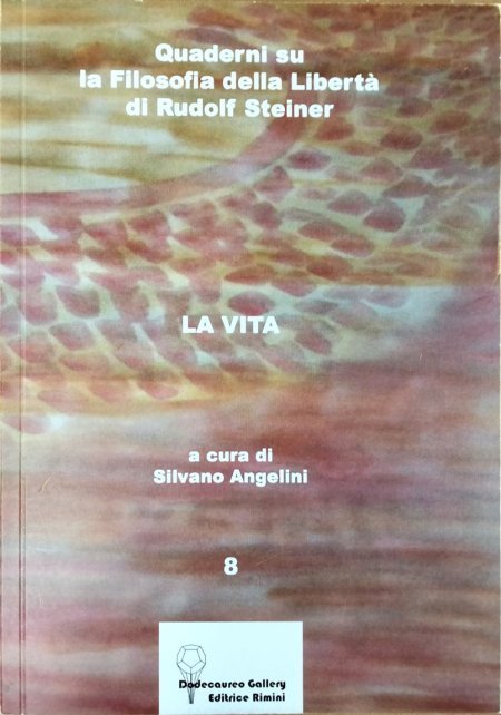 Quaderni su La Filosofia della Libertà di Rudolf Steiner vol. 8