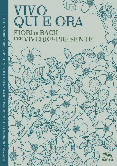 Vivo Qui e Ora - Fiori di Bach per vivere il presente - Quaderno