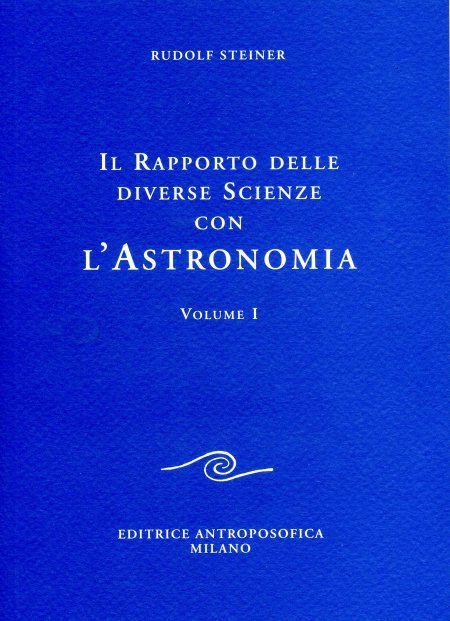 Rapporto delle diverse Scienze con l'Astronomia - Vol. I - Libro