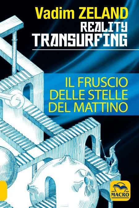 Il Fruscio delle Stelle del Mattino - Reality Transurfing - Libro