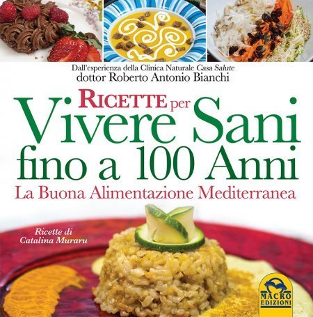 Ricette per Vivere Sani Fino a 100 Anni - Ebook