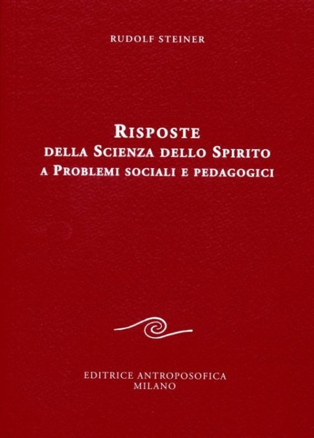 Risposte della Scienza dello Spirito a Problemi sociali e Pedagogici - Libro