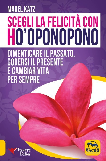 Scegli la felicità con Ho'oponopono - Libro