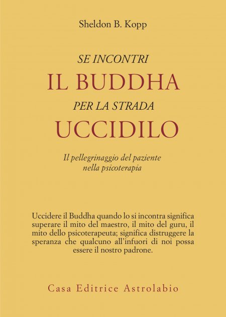 Se Incontri il Buddha per la Strada Uccidilo - Libro