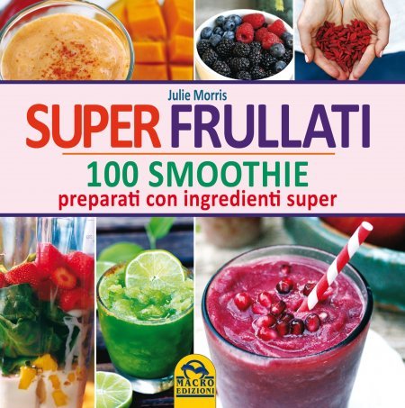 Super Frullati - 100 Smoothie - Libro