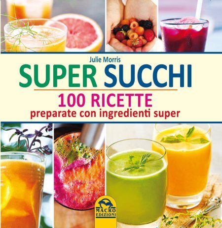 Super Succhi - 100 Ricette - Libro