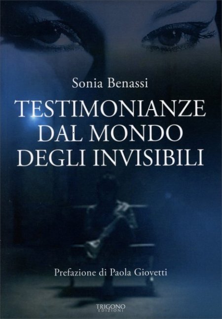 Testimonianze dal mondo degli invisibili - Libro