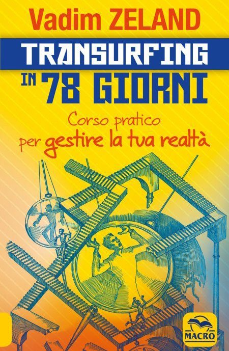 Corso pratico per gestire la tua realtà - Transurfing in 78 giorni - Libro