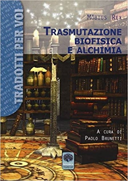 Trasmutazione Biofisica e Alchimia - Libro