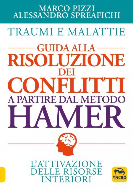 Traumi e Malattie. Guida alla Risoluzione dei Conflitti a Partire dal Metodo Hamer - Libro