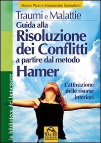 Guida alla Risoluzione dei Conflitti a partire dal Metodo Hamer - Libro