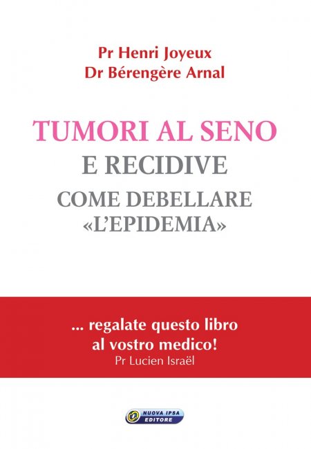 Tumori al seno e recidive come debellare l'epidemia - Libro