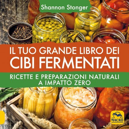 Il Tuo Grande Libro dei Cibi Fermentati - Libro