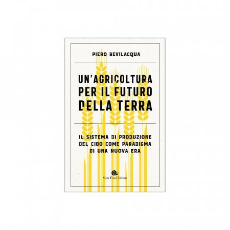 Un'agricoltura per il futuro della Terra - Libro