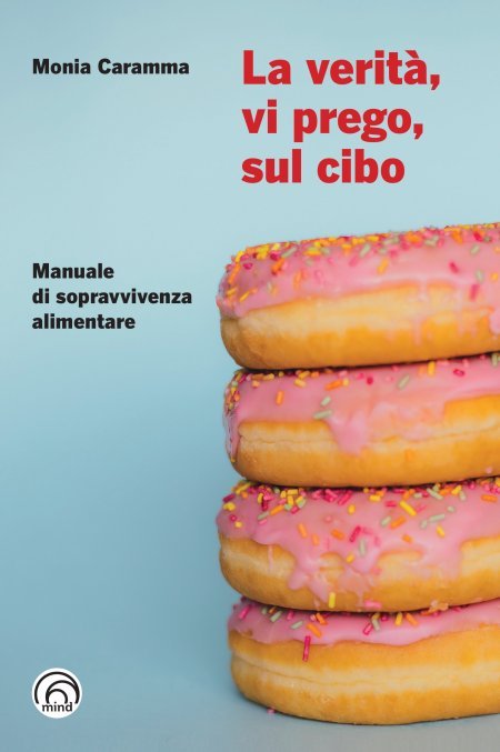 Verità, vi prego, sul cibo - Libro
