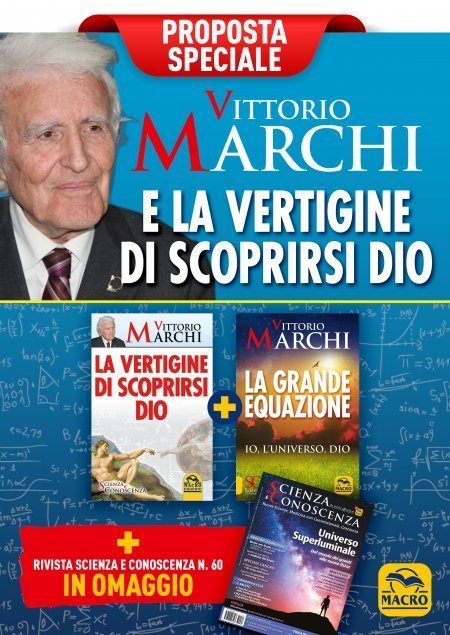 Vittorio Marchi e la vertigine di scoprirsi Dio - Proposta speciale